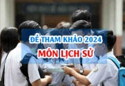 Đề tham khảo môn Sử 2024 thi tốt nghiệp THPT
